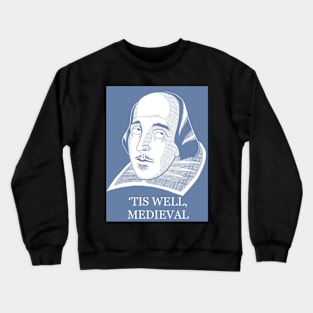 'Tis Well, Medieval Crewneck Sweatshirt